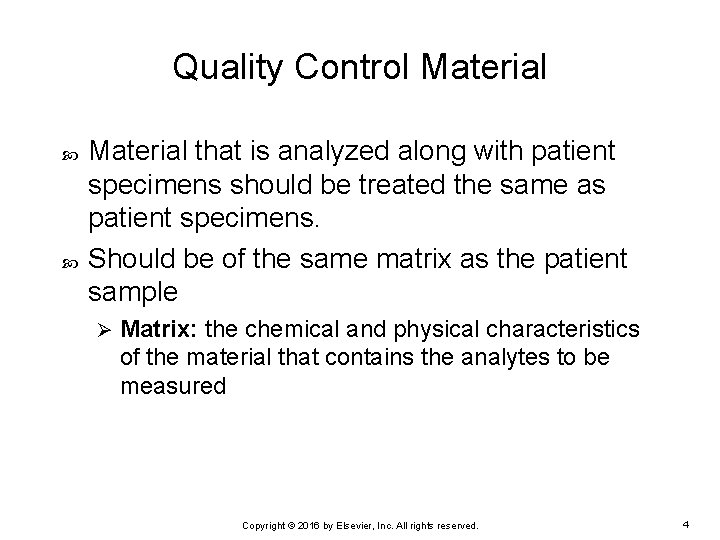 Quality Control Material that is analyzed along with patient specimens should be treated the