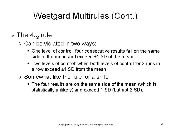 Westgard Multirules (Cont. ) The 41 S rule Ø Can be violated in two