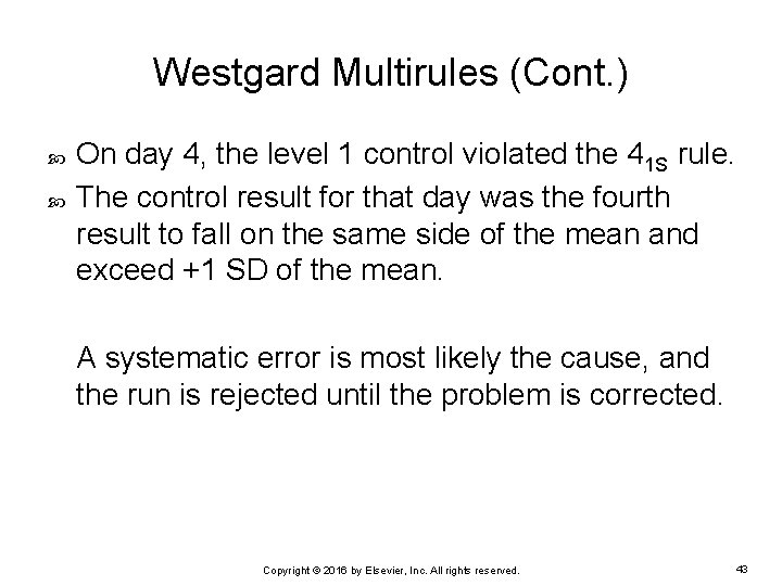 Westgard Multirules (Cont. ) On day 4, the level 1 control violated the 41