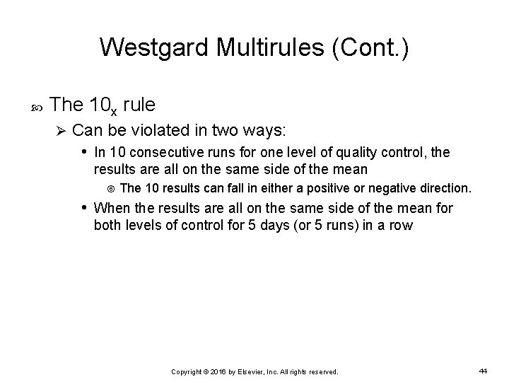 Westgard Multirules (Cont. ) The 10 x rule Ø Can be violated in two