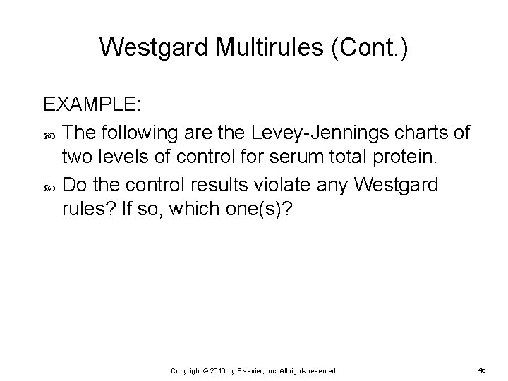 Westgard Multirules (Cont. ) EXAMPLE: The following are the Levey-Jennings charts of two levels