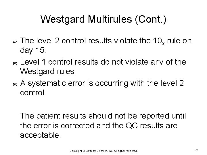 Westgard Multirules (Cont. ) The level 2 control results violate the 10 x rule