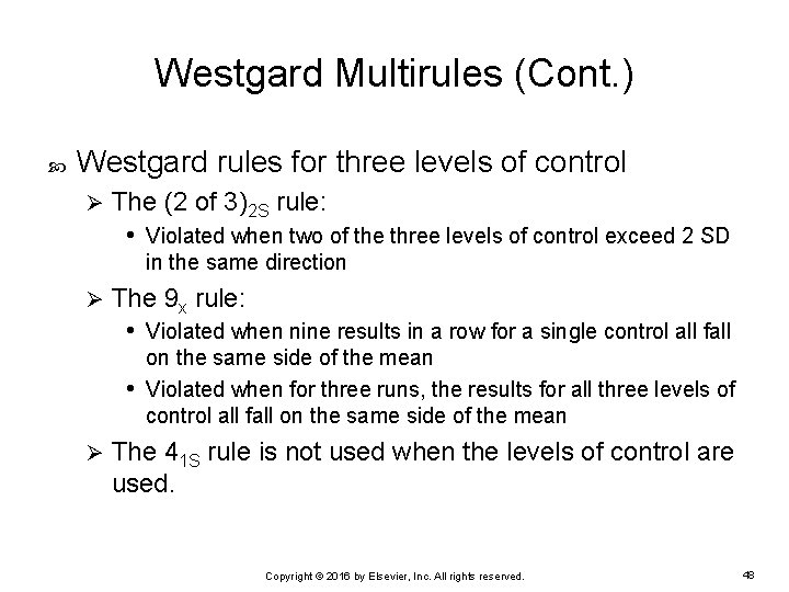 Westgard Multirules (Cont. ) Westgard rules for three levels of control Ø The (2