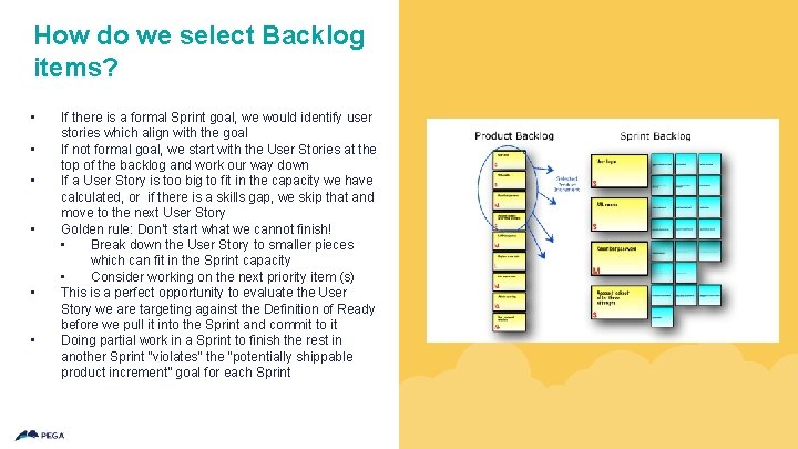 How do we select Backlog items? • • • If there is a formal How do we select Backlog items? • • • If there is a formal