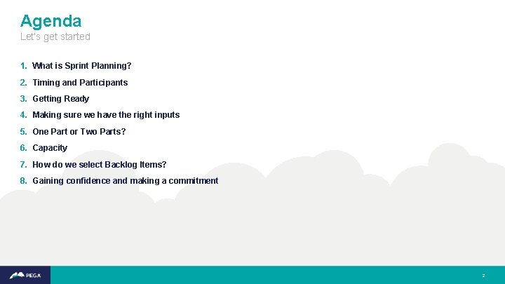 Agenda Let’s get started 1. What is Sprint Planning? 2. Timing and Participants 3. Agenda Let’s get started 1. What is Sprint Planning? 2. Timing and Participants 3.