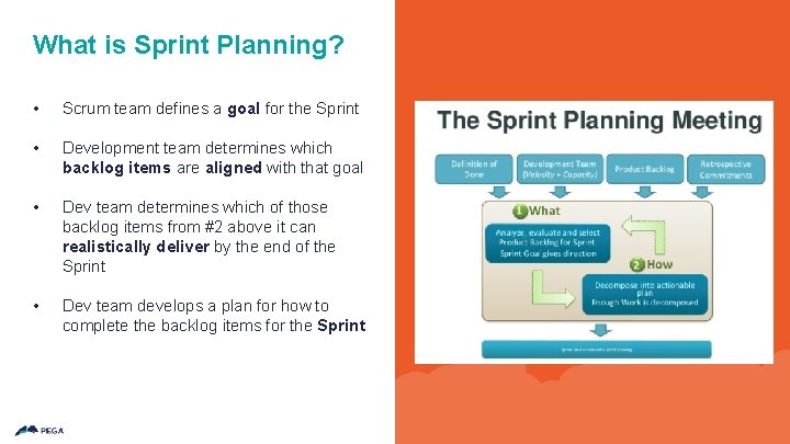 What is Sprint Planning? • Scrum team defines a goal for the Sprint • What is Sprint Planning? • Scrum team defines a goal for the Sprint •