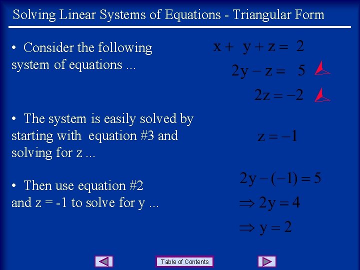 Solving Linear Systems of Equations - Triangular Form • Consider the following system of