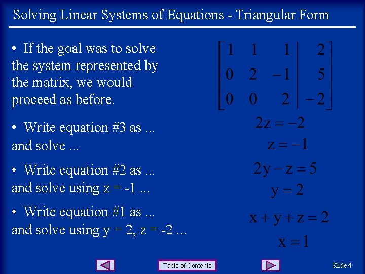 Solving Linear Systems of Equations - Triangular Form • If the goal was to