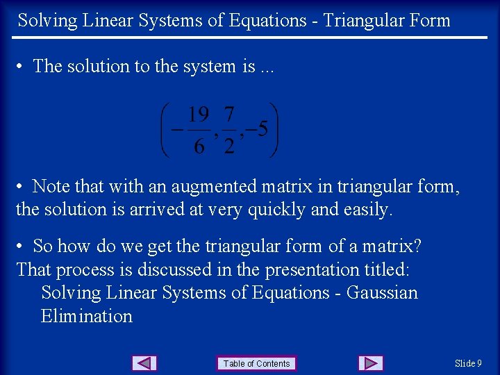 Solving Linear Systems of Equations - Triangular Form • The solution to the system