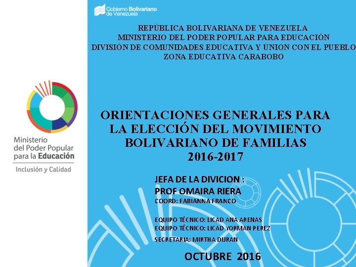 REPÚBLICA BOLIVARIANA DE VENEZUELA MINISTERIO DEL PODER POPULAR PARA EDUCACIÓN DIVISIÓN DE COMUNIDADES EDUCATIVA