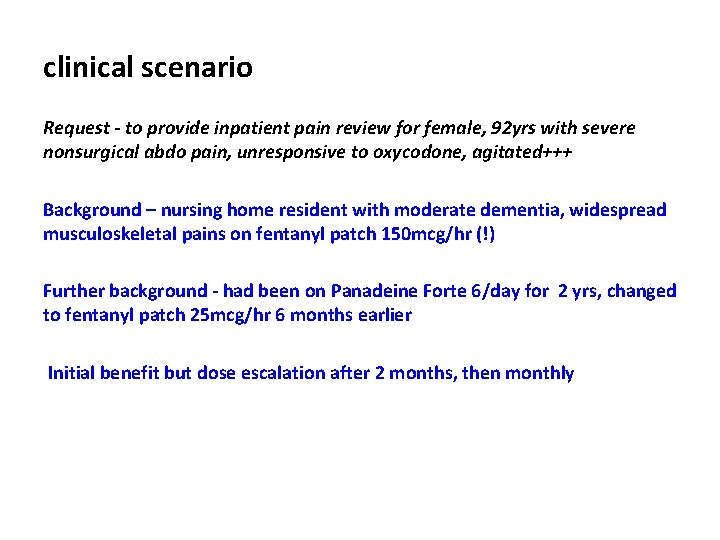 clinical scenario Request - to provide inpatient pain review for female, 92 yrs with