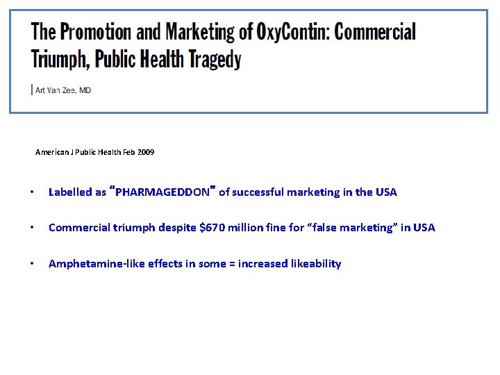 American J Public Health Feb 2009 • Labelled as “PHARMAGEDDON” of successful marketing in