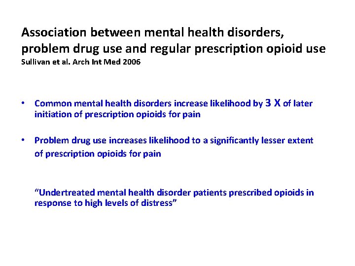 Association between mental health disorders, problem drug use and regular prescription opioid use Sullivan