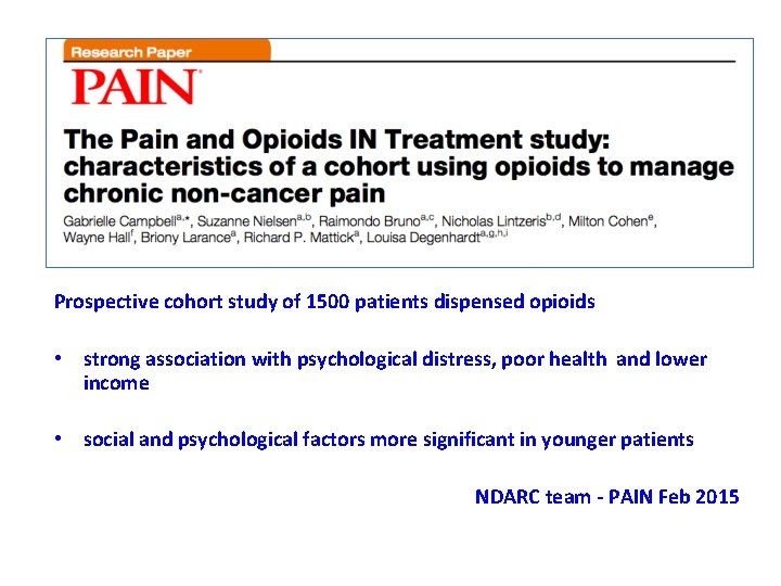 Prospective cohort study of 1500 patients dispensed opioids • strong association with psychological distress,