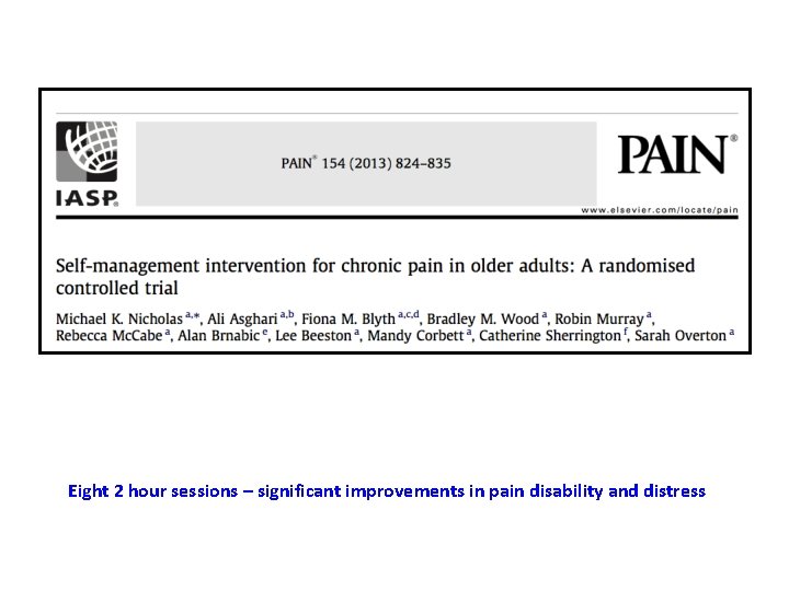 Eight 2 hour sessions – significant improvements in pain disability and distress 