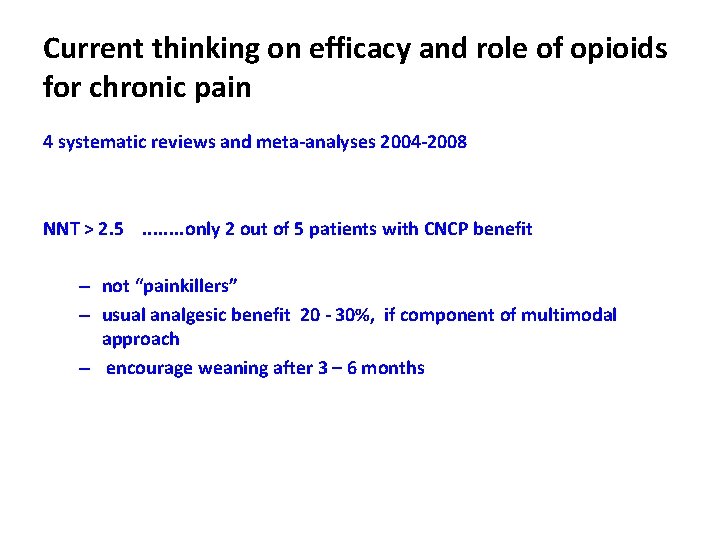 Current thinking on efficacy and role of opioids for chronic pain 4 systematic reviews