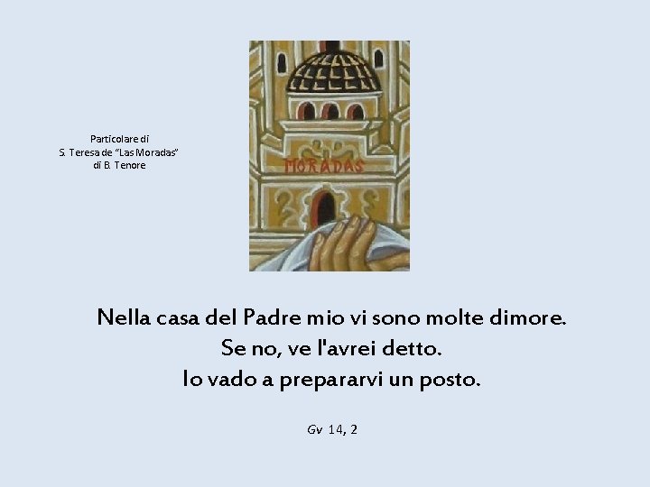 Particolare di S. Teresa de “Las Moradas” di B. Tenore Nella casa del Padre