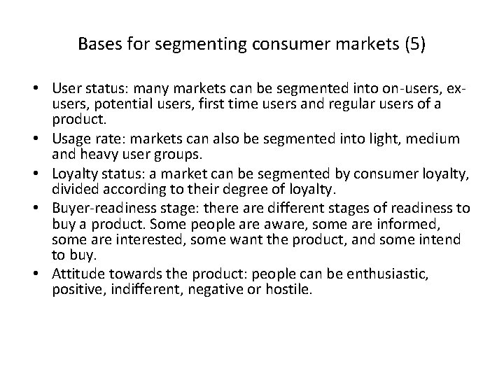 Bases for segmenting consumer markets (5) • User status: many markets can be segmented