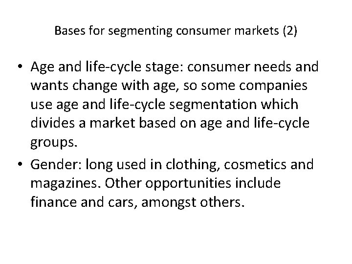 Bases for segmenting consumer markets (2) • Age and life-cycle stage: consumer needs and