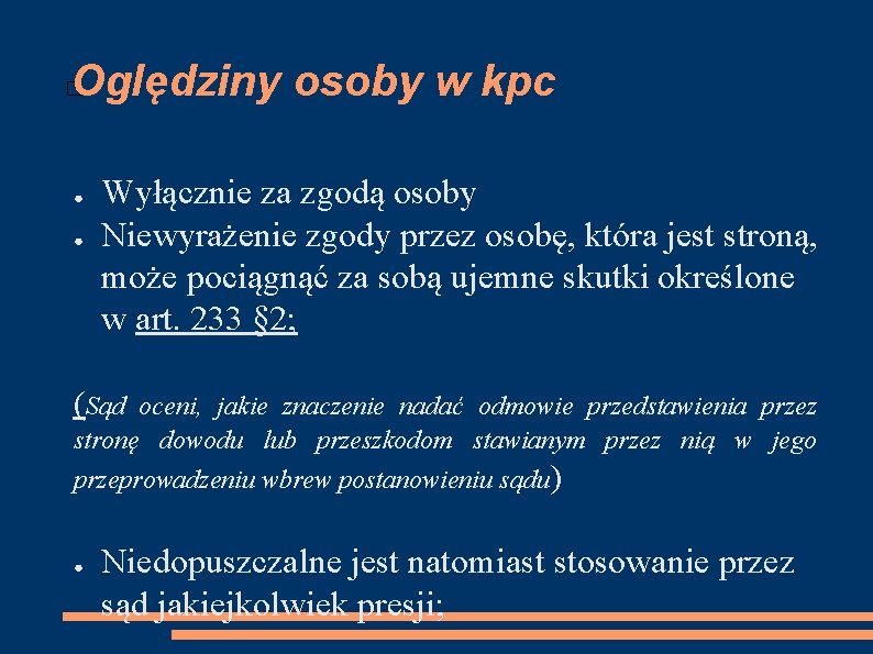 Oględziny osoby w kpc � ● ● Wyłącznie za zgodą osoby Niewyrażenie zgody przez