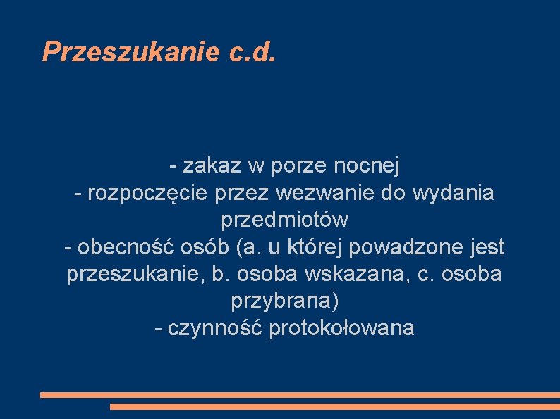 Przeszukanie c. d. - zakaz w porze nocnej - rozpoczęcie przez wezwanie do wydania