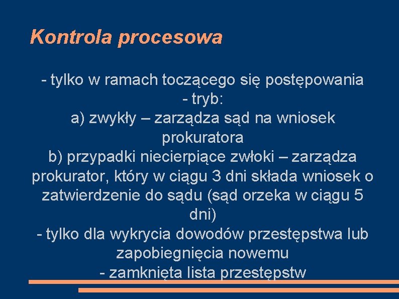 Kontrola procesowa - tylko w ramach toczącego się postępowania - tryb: a) zwykły –