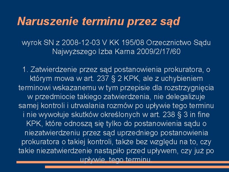 Naruszenie terminu przez sąd wyrok SN z 2008 -12 -03 V KK 195/08 Orzecznictwo