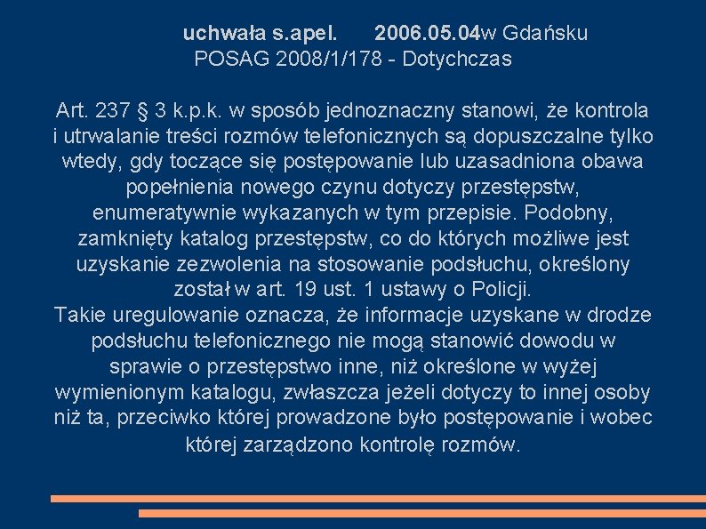 uchwała s. apel. 2006. 05. 04 w Gdańsku POSAG 2008/1/178 - Dotychczas Art. 237