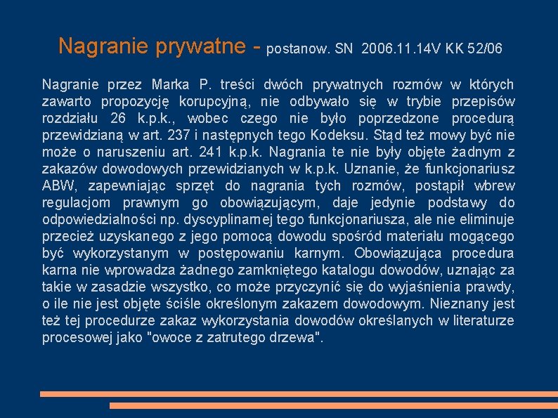 Nagranie prywatne - postanow. SN 2006. 11. 14 V KK 52/06 Nagranie przez Marka