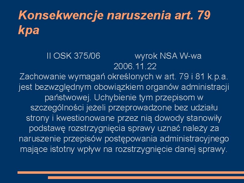 Konsekwencje naruszenia art. 79 kpa II OSK 375/06 wyrok NSA W-wa 2006. 11. 22