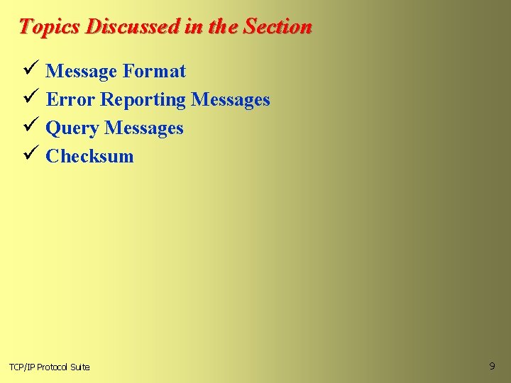 Topics Discussed in the Section ü Message Format ü Error Reporting Messages ü Query