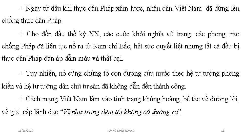 + Ngay từ đầu khi thực dân Pháp xâm lược, nhân dân Việt Nam