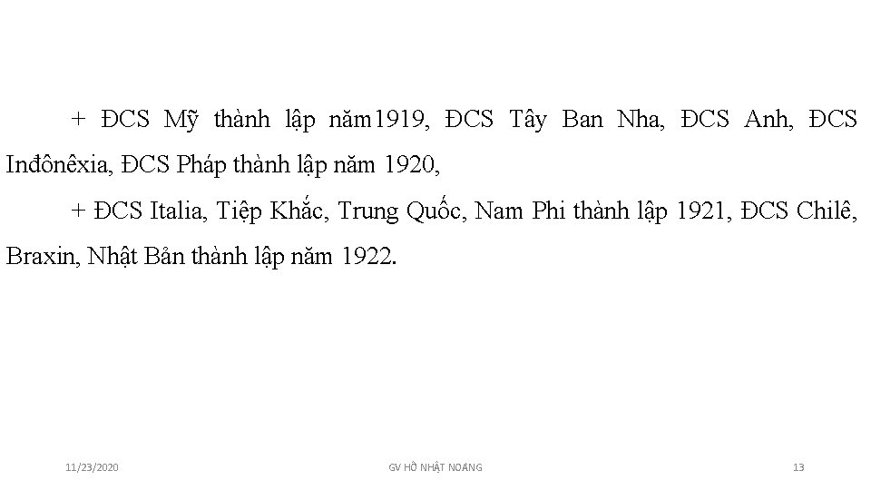 + ĐCS Mỹ thành lập năm 1919, ĐCS Tây Ban Nha, ĐCS Anh, ĐCS