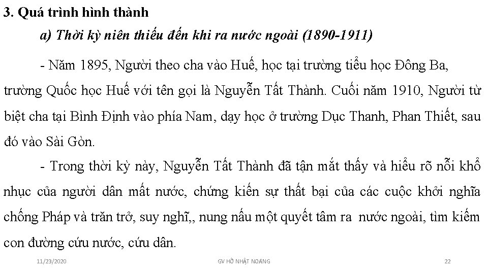 3. Quá trình hình thành a) Thời kỳ niên thiếu đến khi ra nước