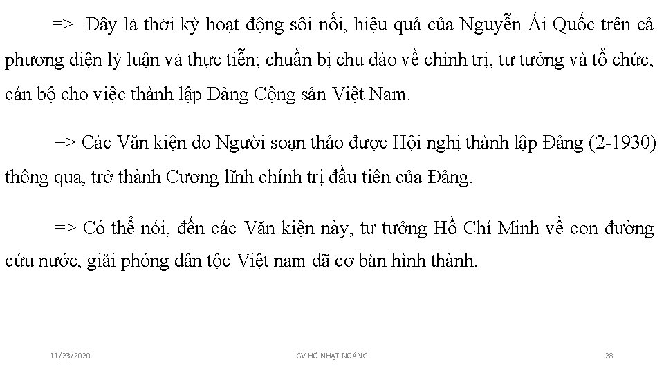 => Đây là thời kỳ hoạt động sôi nổi, hiệu quả của Nguyễn Ái