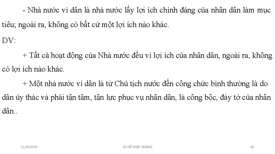 - Nhà nước vì dân là nhà nước lấy lợi ích chính đáng của