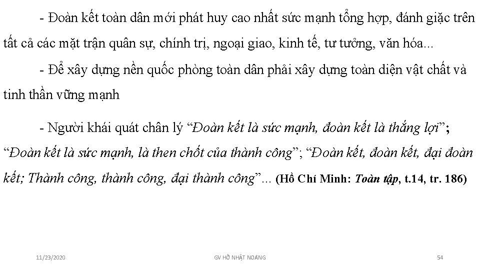 - Đoàn kết toàn dân mới phát huy cao nhất sức mạnh tổng hợp,