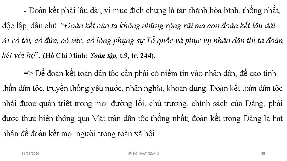 - Đoàn kết phải lâu dài, vì mục đích chung là tán thành hòa