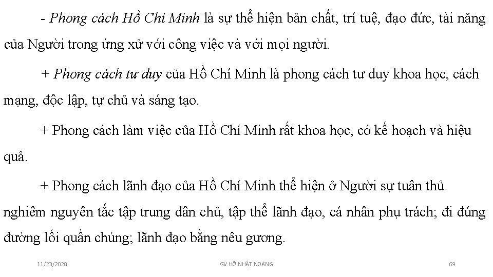 - Phong cách Hồ Chí Minh là sự thể hiện bản chất, trí tuệ,