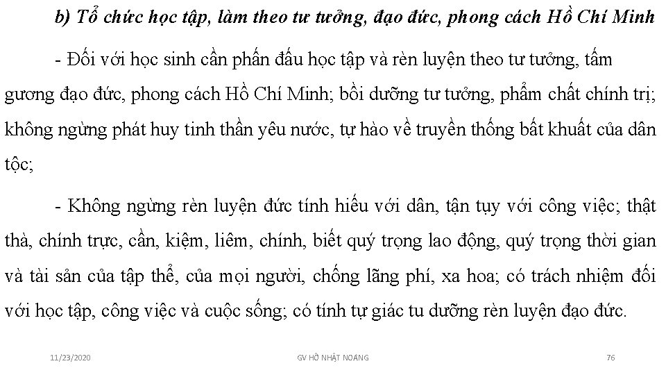 b) Tổ chức học tập, làm theo tư tưởng, đạo đức, phong cách Hồ