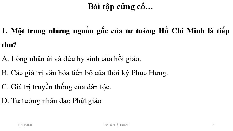 Bài tập củng cố… 1. Một trong những nguồn gốc của tư tưởng Hồ