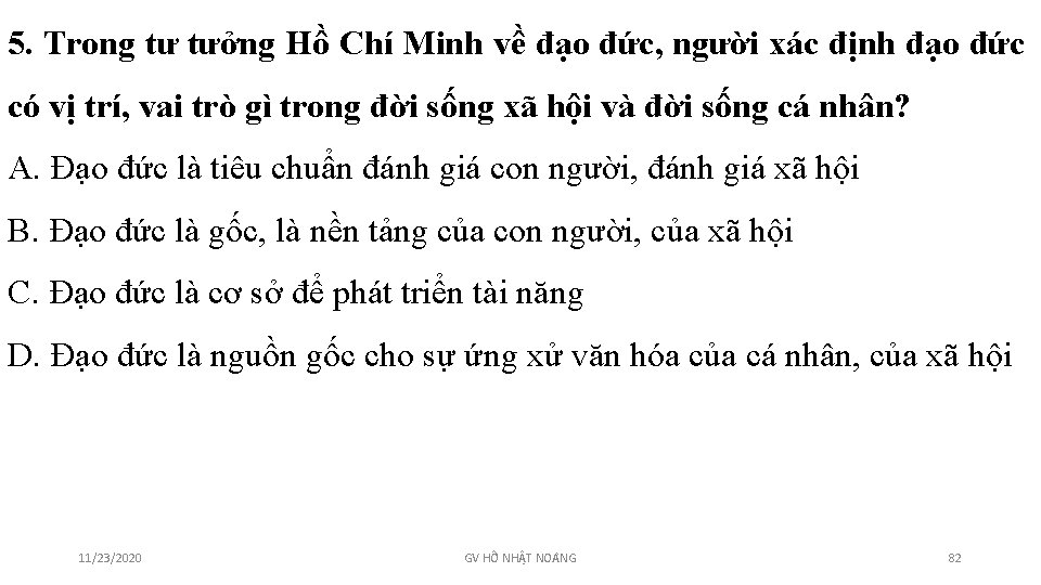 5. Trong tư tưởng Hồ Chí Minh về đạo đức, người xác định đạo