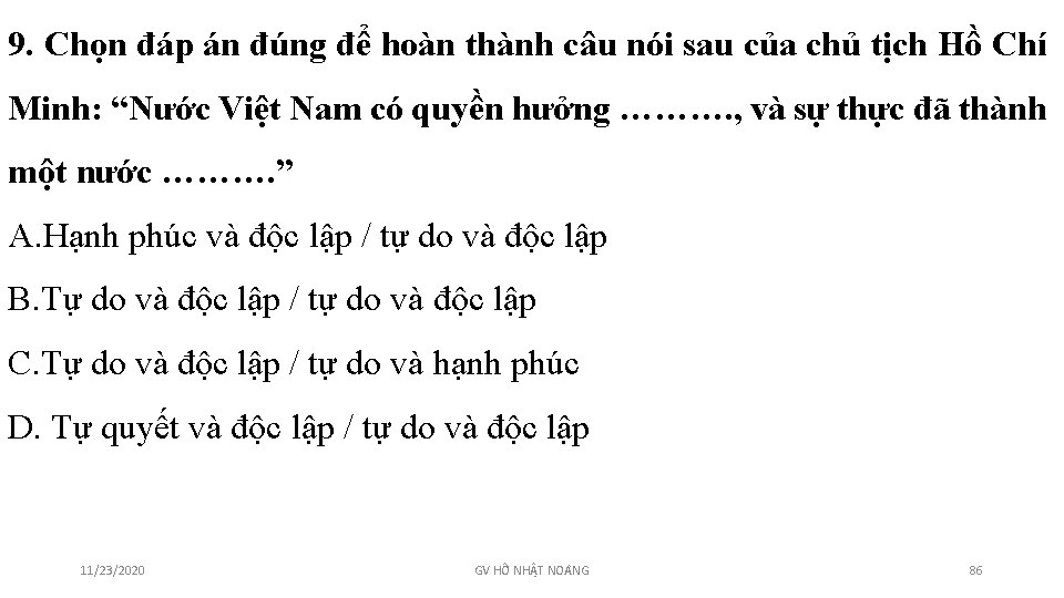 9. Chọn đáp án đúng để hoàn thành câu nói sau của chủ tịch