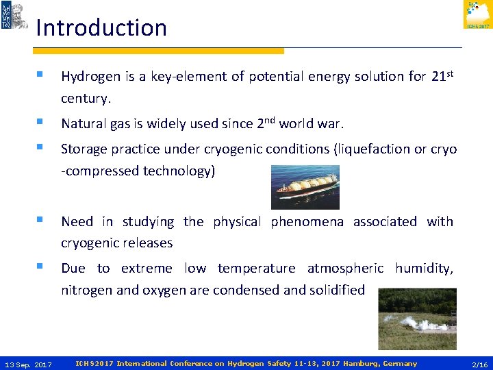 Introduction § Hydrogen is a key-element of potential energy solution for 21 st century.