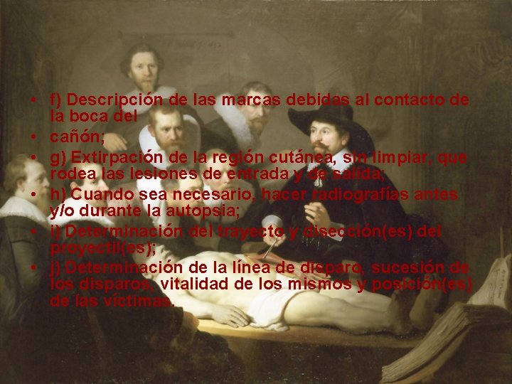  • f) Descripción de las marcas debidas al contacto de la boca del