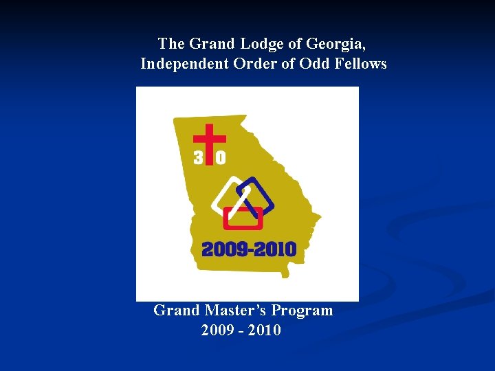 The Grand Lodge of Georgia, Independent Order of Odd Fellows Grand Master’s Program 2009