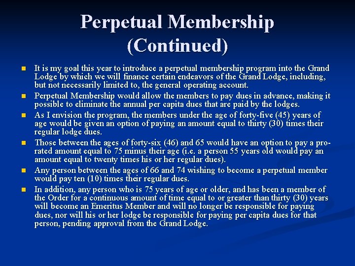 Perpetual Membership (Continued) n n n It is my goal this year to introduce