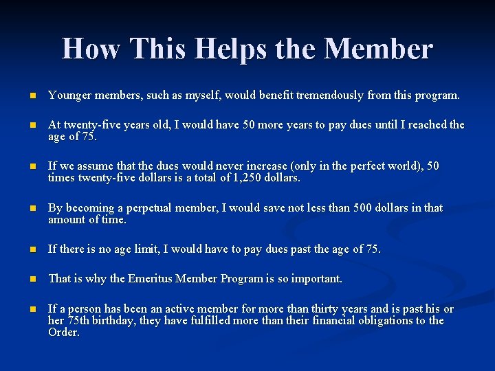 How This Helps the Member n Younger members, such as myself, would benefit tremendously
