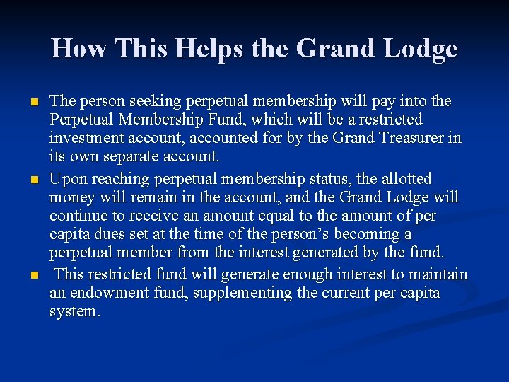 How This Helps the Grand Lodge n n n The person seeking perpetual membership