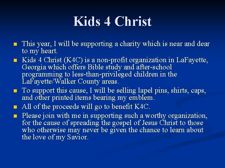 Kids 4 Christ n n n This year, I will be supporting a charity